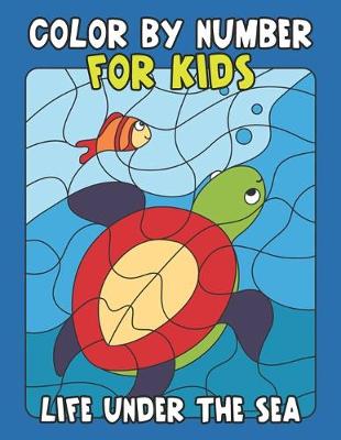 Book cover for Color By Number for Kids Life Under the Sea