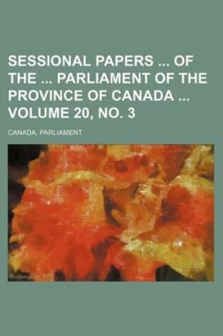 Cover of Sessional Papers of the Parliament of the Province of Canada Volume 20, No. 3