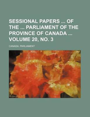 Book cover for Sessional Papers of the Parliament of the Province of Canada Volume 20, No. 3