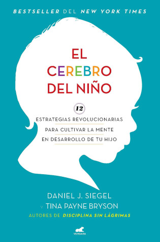 Cover of El cerebro del niño / The Whole-Brain Child