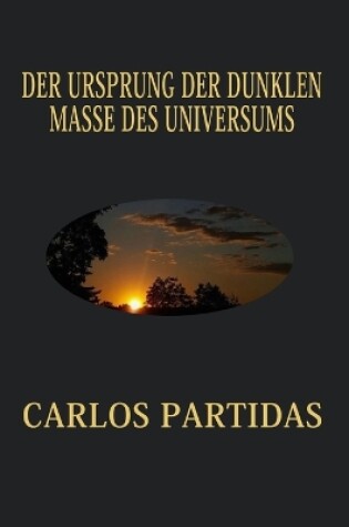 Cover of Der Ursprung Der Dunklen Masse Des Universums