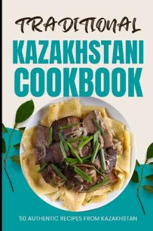 Cover of Traditional Kazakhstani Cookbook