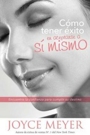 Cover of Como Tener Exito En Aceptarse a Si Mismo