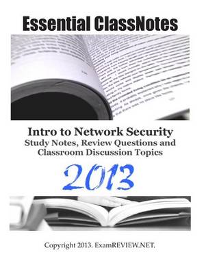 Book cover for Essential ClassNotes Intro to Network Security Study Notes, Review Questions and Classroom Discussion Topics 2013