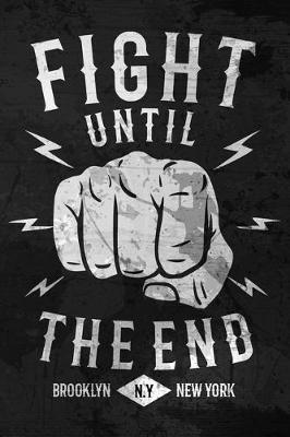 Book cover for Fight Until The End