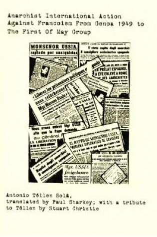 Cover of Anarchist International Action Against Francoism from Genoa 1949 to the First of May Group