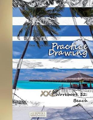 Book cover for Practice Drawing - XXL Workbook 12