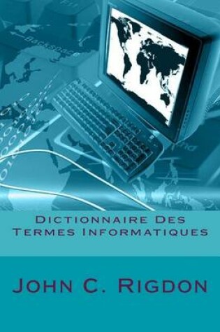 Cover of Dictionnaire Des Termes Informatiques