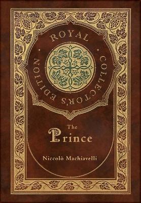 Book cover for The Prince (Royal Collector's Edition) (Annotated) (Case Laminate Hardcover with Jacket)