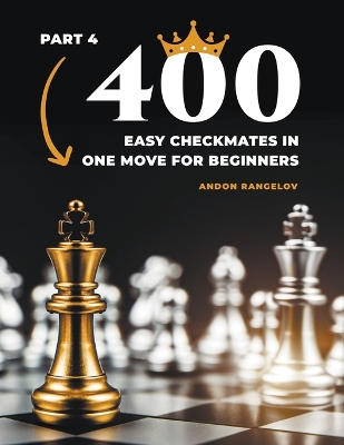 Cover of 400 Easy Checkmates in One Move for Beginners, Part 4