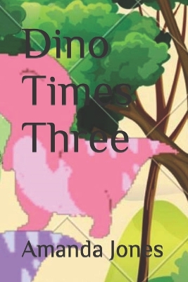 Book cover for Dino Times Three