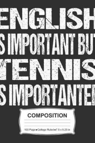 Cover of English Is Important But Tennis Is Importanter Composition