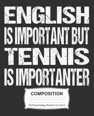 Book cover for English Is Important But Tennis Is Importanter Composition