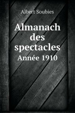 Cover of Almanach des spectacles Année 1910