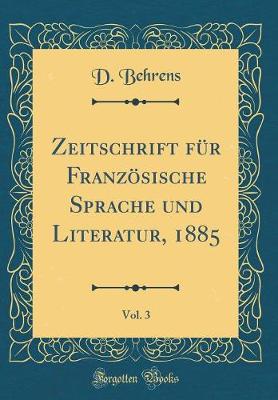 Cover of Zeitschrift Für Französische Sprache Und Literatur, 1885, Vol. 3 (Classic Reprint)