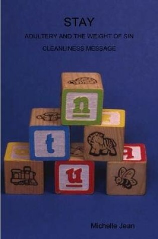 Cover of Stay - Adultery and the Weight of Sin - Cleanliness Message