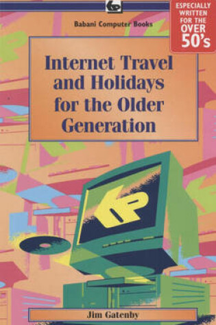 Cover of Internet Travel and Holidays for the Older Generation