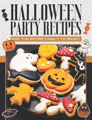 Book cover for Halloween Party Recipes for the Entire Family to Enjoy