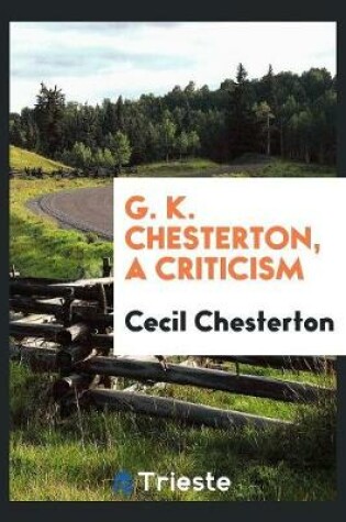 Cover of G. K. Chesterton, a Criticism