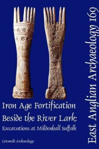 Cover of EAA 169: Iron Age Fortification Beside the River Lark