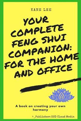 Cover of Your Complete Feng Shui Companion For The Home And Office