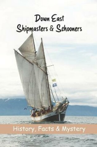 Cover of Down East Shipmasters & Schooners