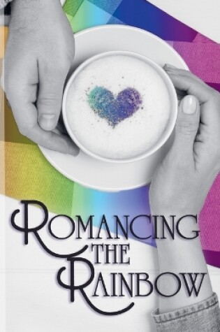 Cover of Romancing the Rainbow