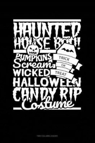 Cover of Haunted House Boo! Pumpkins Scream Trick or Treat Wicked Halloween Candy Rip Costume