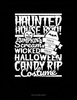 Book cover for Haunted House Boo! Pumpkins Scream Trick or Treat Wicked Halloween Candy Rip Costume