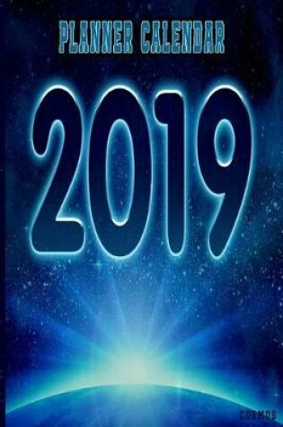 Cover of Planner Calendar 2019 Cosmos