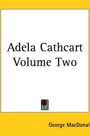 Cover of Adela Cathcart Volume Two