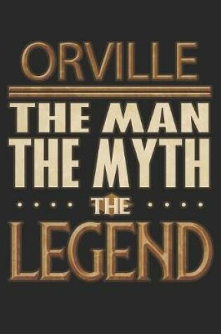 Cover of Orville The Man The Myth The Legend