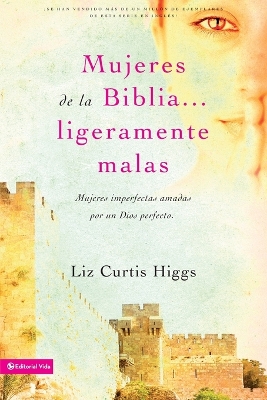 Book cover for Mujeres de la Biblia Ligeramente Malas