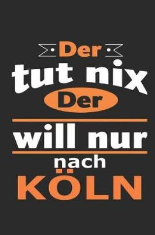 Cover of Der tut nix Der will nur nach Koeln