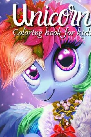 Cover of Unicorn Coloring Book For Kids