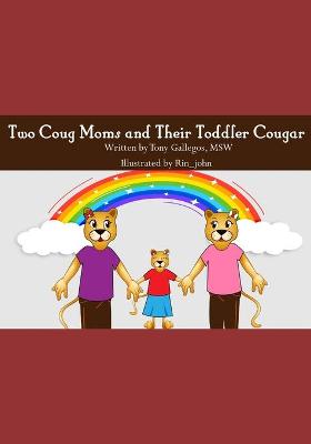 Cover of Two Coug Mom's and Their Toddler Cougar