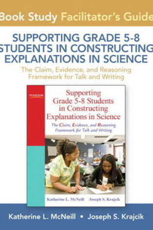 Cover of Facilitator's Guide for Supporting Grade 5-8 Students in Constructing Explanations in Science