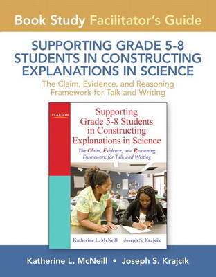 Book cover for Facilitator's Guide for Supporting Grade 5-8 Students in Constructing Explanations in Science