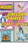 Book cover for My Unicorn and Fairies Blank Comic Book