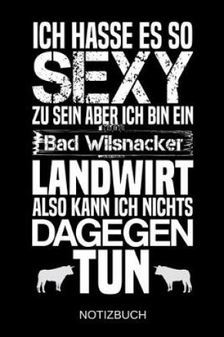 Cover of Ich hasse es so sexy zu sein aber ich bin ein Bad Wilsnacker Landwirt also kann ich nichts dagegen tun