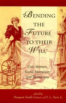 Book cover for Bending the Future to Their Will