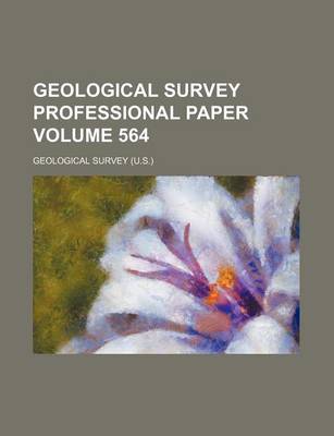 Book cover for Geological Survey Professional Paper Volume 564