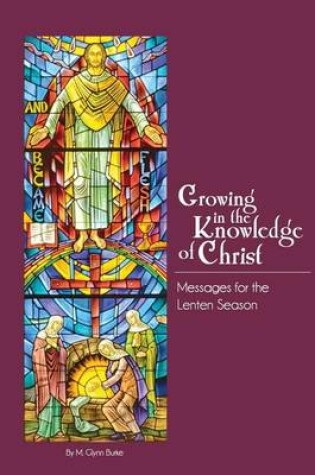 Cover of Growing In The Knowledge Of Christ