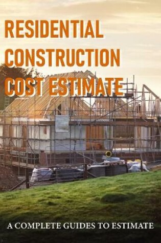 Cover of Residential Construction Cost Estimate