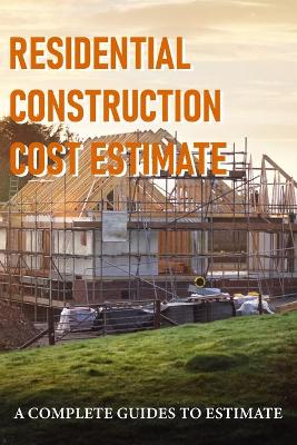 Cover of Residential Construction Cost Estimate