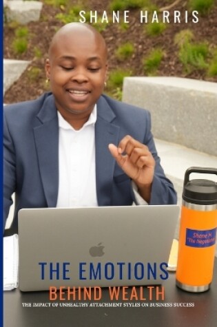 Cover of The Emotions Behind Wealth