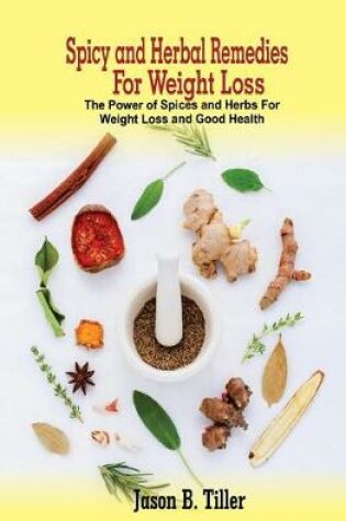 Cover of Spicy and Herbal Remedies for Weight Loss