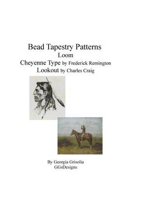 Book cover for Bead Tapestry Patterns loom Cheyenne Type by Frederick Remington Lookout by Ch