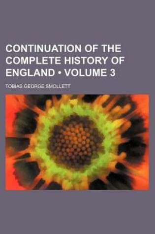 Cover of Continuation of the Complete History of England (Volume 3)