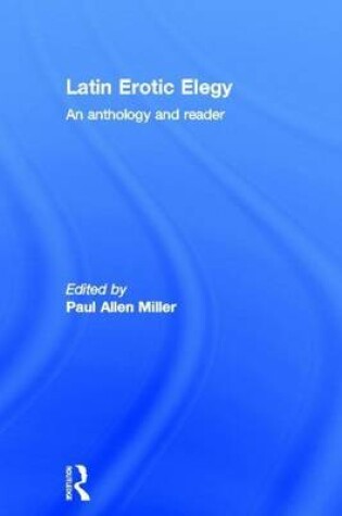 Cover of Latin Erotic Elegy: An Anthology and Reader